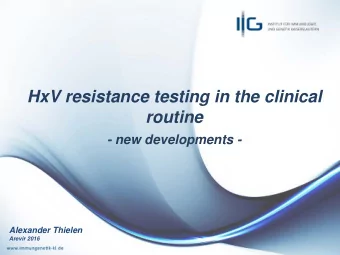 HxV resistance testing in the clinical  routine  - new developments -  Alexander Thielen  Arevir