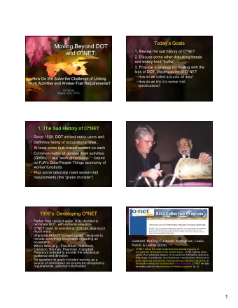 Moving Beyond DOT  Moving Beyond DOT  and O*NET:  and O*NET:   1. Review the sad history of