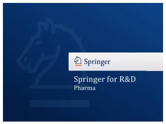 Springer for R&amp;D  Pharma Springer for R&amp;D  Pharma Springer for R&amp;D