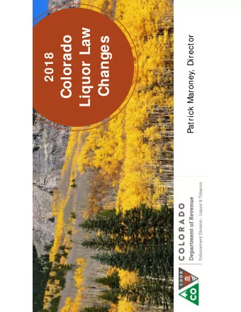 Liquor Law  Colorado  Changes  Patrick Maroney, Director  2018  AGENDA  1  S  B16-197  What