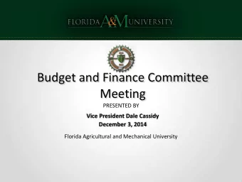 Budget and Finance Committee  Meeting  PRESENTED BY  Vice President Dale Cassidy  December 3, 2014