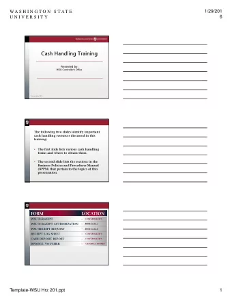 Cash Handling  Cash Handling Training  Training  Presented by:  esented by:  WSU C  U Cont  ntrol