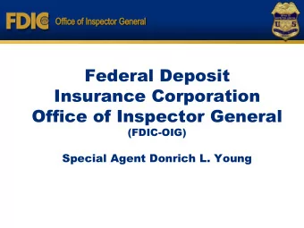 Insurance Corporation  Office of Inspector General  (FDIC-OIG)  Special Agent Donrich L. Young