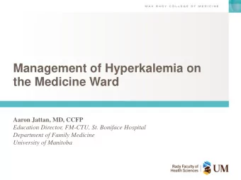 the Medicine Ward  Aaron Jattan, MD, CCFP  Education Director, FM-CTU, St. Boniface Hospital