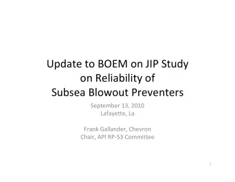 Update to BOEM on JIP Study on Reliability of Subsea Blowout Preventers September 13, 2010