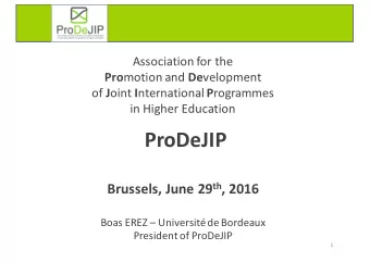 ProDeJIP Brussels, June 29 th , 2016  Boas EREZ  Universit de Bordeaux  President of ProDeJIP