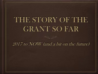 THE STORY OF THE  GRANT SO FAR  2017 to NOW (and a bit on the future)  NORTH KENT INDEPENDENT