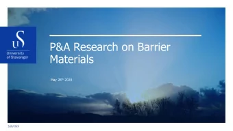 P&amp;A Research on Barrier  Materials May 28 th 2020  5/28/2020  University of Stavanger  Largest