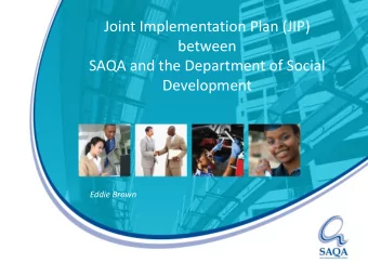between  SAQA and the Department of Social  Development  Eddie Brown  What did the JIP entail?