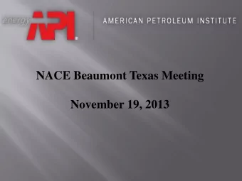 NACE Beaumont Texas Meeting  November 19, 2013  The American Petroleum Institute was established on