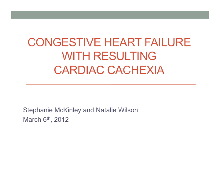 congestive heart failure with resulting cardiac cachexia