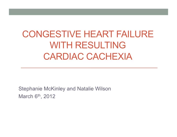 congestive heart failure with resulting cardiac cachexia