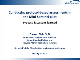Conducting protocol-based assessments in  the Mini-Sentinel pilot Process &amp; Lessons learned