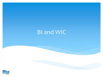 BI and WIC  Data Warehouse Project Overview  Reason for the Data Warehouse project  EBT