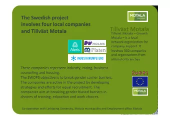 leaders in industry (Industrikompetens) Thank you! Agneta Larsson, Tillvxt Motala Kicki Stridh,