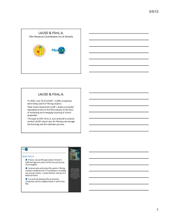 LAUSD &amp; FilmL.A.  In 2001, only 19 of LAUSD  s 1,000+ proper7es  were being used for