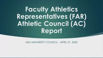 Faculty Athletics  Representatives (FAR)  Athletic Council (AC)  Report  MSU UNIVERSITY COUNCIL