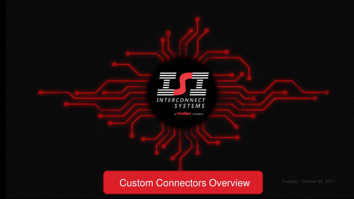company overview march 12 2015 custom connectors overview