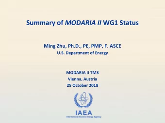 Summary of MODARIA II WG1 Status  Ming Zhu, Ph.D., PE, PMP, F. ASCE  U.S. Department of Energy