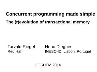 Concurrent programming made simple  The (r)evolution of transactional memory  Torvald Riegel  Nuno