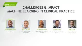 MACHINE LEARNING IN CLINICAL PRACTICE  MODERATOR  KEITH DREYER  ALEJANDRO FRANGI  ABDUL HAMID