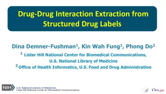 Drug-Drug Interaction Extraction from  Structured Drug Labels Dina Demner-Fushman 1 , Kin Wah Fung