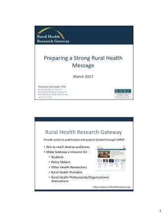 Preparing a Strong Rural Health  Message  March 2017  Shawnda Schroeder, PhD  Assistant Professor,