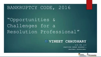 BANKRUPTCY CODE, 2016  Opportunities &amp;  Challenges for a  Resolution Professional