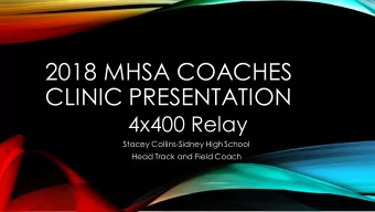 CLINIC PRESENTATION  4x400 Relay  Stacey Collins-Sidney High School  Head Track and Field Coach
