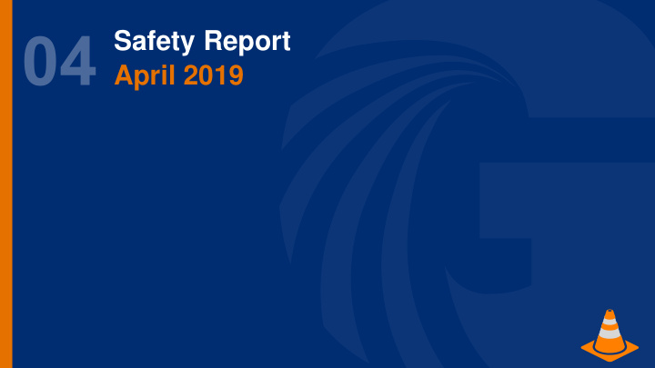 safety report april 2019 incidents reported