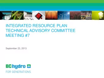 TECHNICAL ADVISORY COMMITTEE  MEETING #7  September 23, 2013  IRP TAC MTG #7: September 23, 2013  1