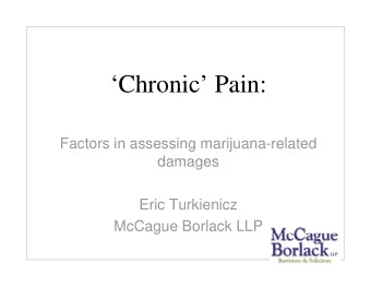 Chronic Pain:  Chronic  Pain:  Factors in assessing marijuana-related  damages  damages  Eric