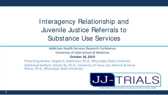 Interagency Relationship and  Juvenile Justice Referrals to  Substance Use Services  Addiction
