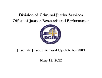 Di i ion of Crimin l J  Division of  Criminal Justice Services  tice Ser ice  Office of  Justice