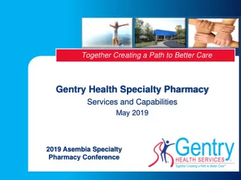 Gentry Health Specialty Pharmacy  Services and Capabilities  May 2019  2019 Asembia Specialty