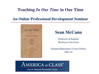 Teaching In Our Time in Our Time  An Online Professional Development Seminar  Sean McCann