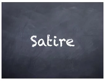 Satire  What is satire?  Artistic form in which individual or human  vices, abuses, or shortcomings