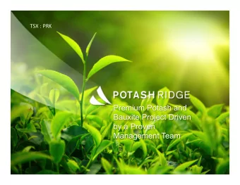 Premium Potash and  Bauxite Project Driven  by a Proven  Management Team  FORWARD LOOKING
