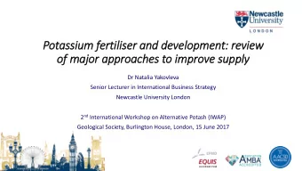 Potassium fertiliser and development: review  of major approaches to improve supply  Dr Natalia