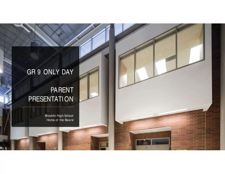 gr 9 only day parent presentation