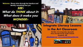 Integrate Literacy Lessons  in the Art Classroom  Pat Klos, Arts Integration Specialist  Anne