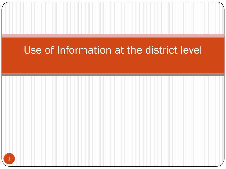 use of information at the district level