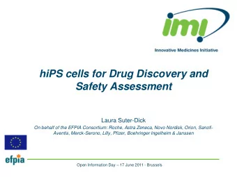 Safety Assessment  Laura Suter-Dick  On behalf of the EFPIA Consortium: Roche, Astra Zeneca, Novo