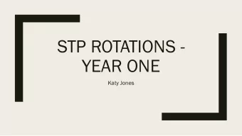STP ROTATIONS -  YEAR ONE  Katy Jones The Problem We Are Facing    Genomics is a compulsory