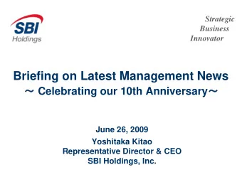 Briefing on Latest Management News  Celebrating our 10th Anniversary   June 26, 2009