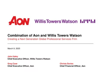Combination of Aon and Willis Towers Watson  Creating a Next Generation Global Professional