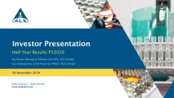 Investor Presentation  Half Year Results FY2020  Raj Naran, Managing Director and CEO, ALS Limited