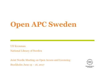 Open APC Sweden  Ulf Kronman  National Library of Sweden  Joint Nordic Meeting on Open Access and