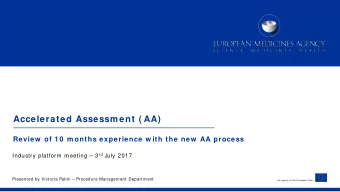 Accelerated Assessm ent ( AA)  Review  of 1 0  m onths experience w ith the new  AA process