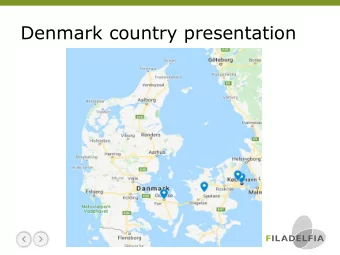Denmark country presentation  Denmark  3 centers offering ketogenic diet.    Filadelfia    KD